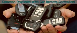 Read more about the article Common Problems With Car Remote Controllers